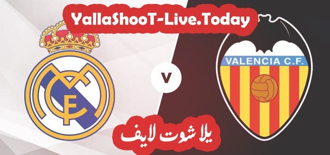 مباراة ريال مدريد وفالنسيا يلا شوت